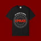 I Pray T‑Shirt — "My Secret Is Simple" Faith Graphic Tee