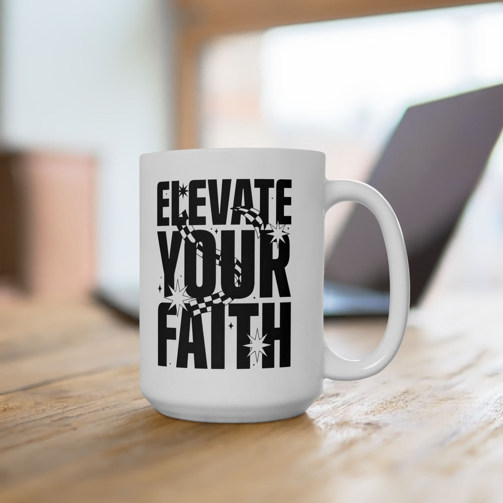 Ceramic Mug — "Excite Your Faith" Inspirational Coffee Mug (11oz, 15oz)