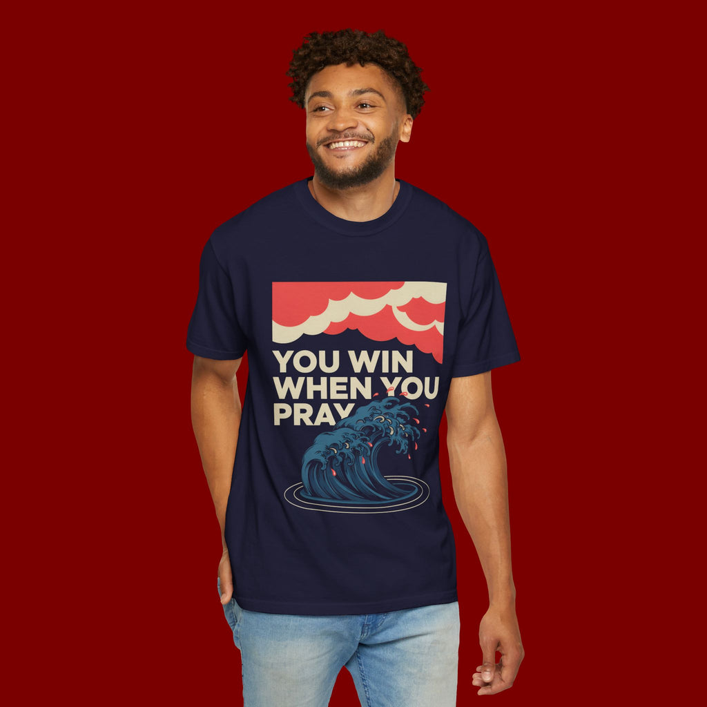 You Win When You Pray T-Shirt — Vintage Wave Faith Tee