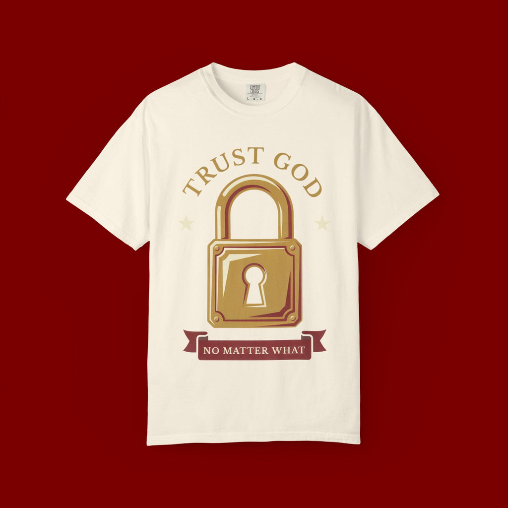 Trust God Lock T-Shirt — Christian Faith Tee “Trust God No Matter What”
