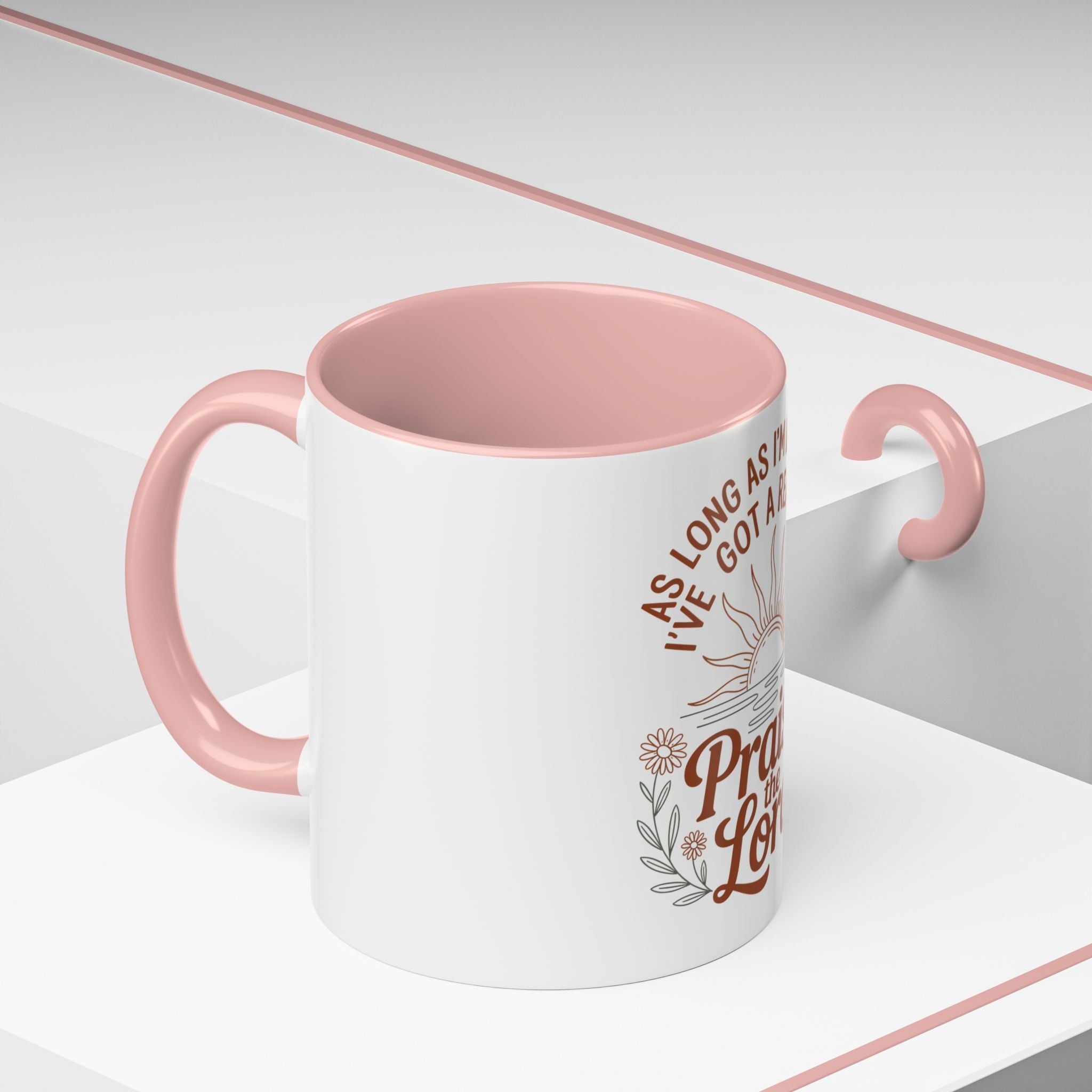 Praise the Lord Coffee Mug — "As Long As I'm Breathing I've Got a Reason to Praise the Lord"