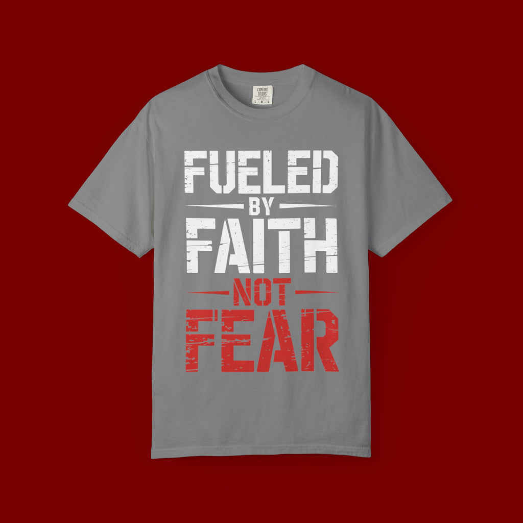 Fueled by Faith Not Fear T-Shirt