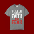 Fueled by Faith Not Fear T-Shirt