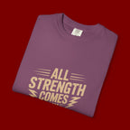 All Strength Comes From God T-Shirt — Christian Faith Graphic Tee
