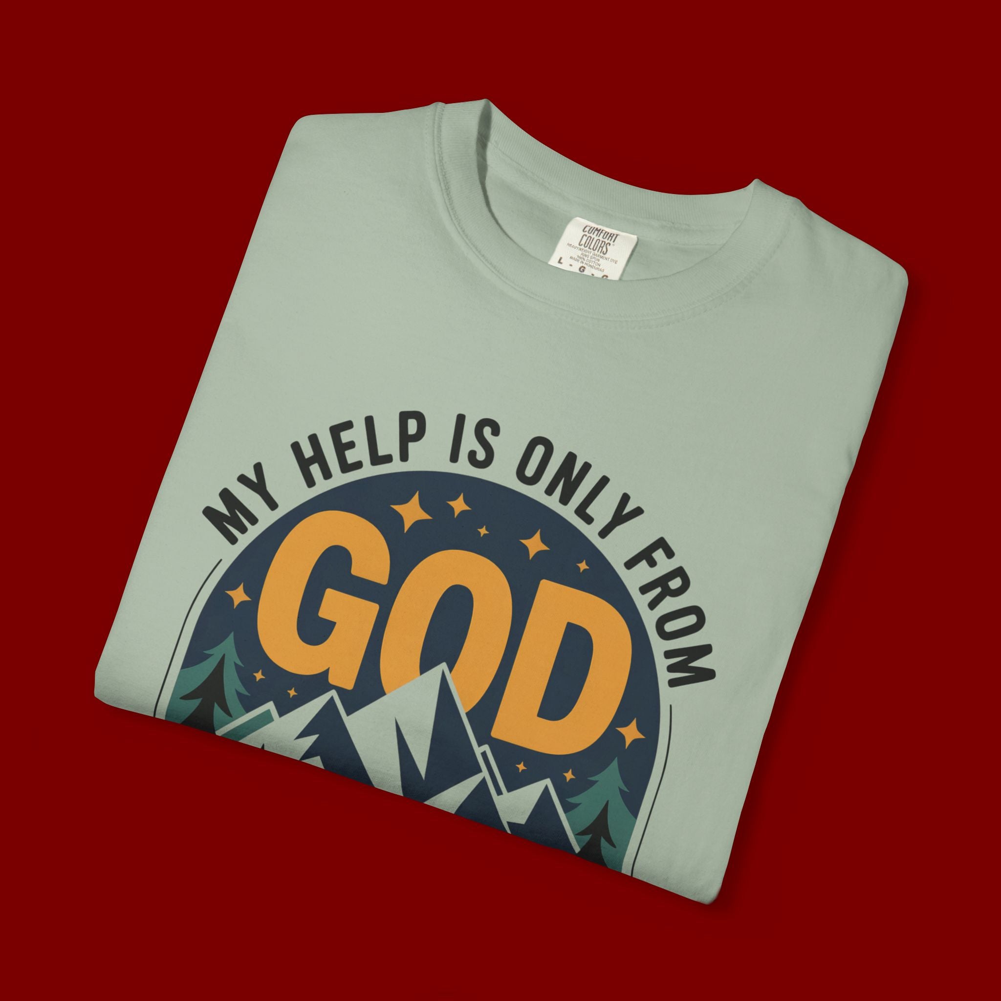 God The Creator T-Shirt — My Help Is Only From God Christian Mountain Faith Tee