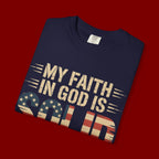 Faith in God Is Solid T-Shirt — American Flag Patriotic Christian Tee