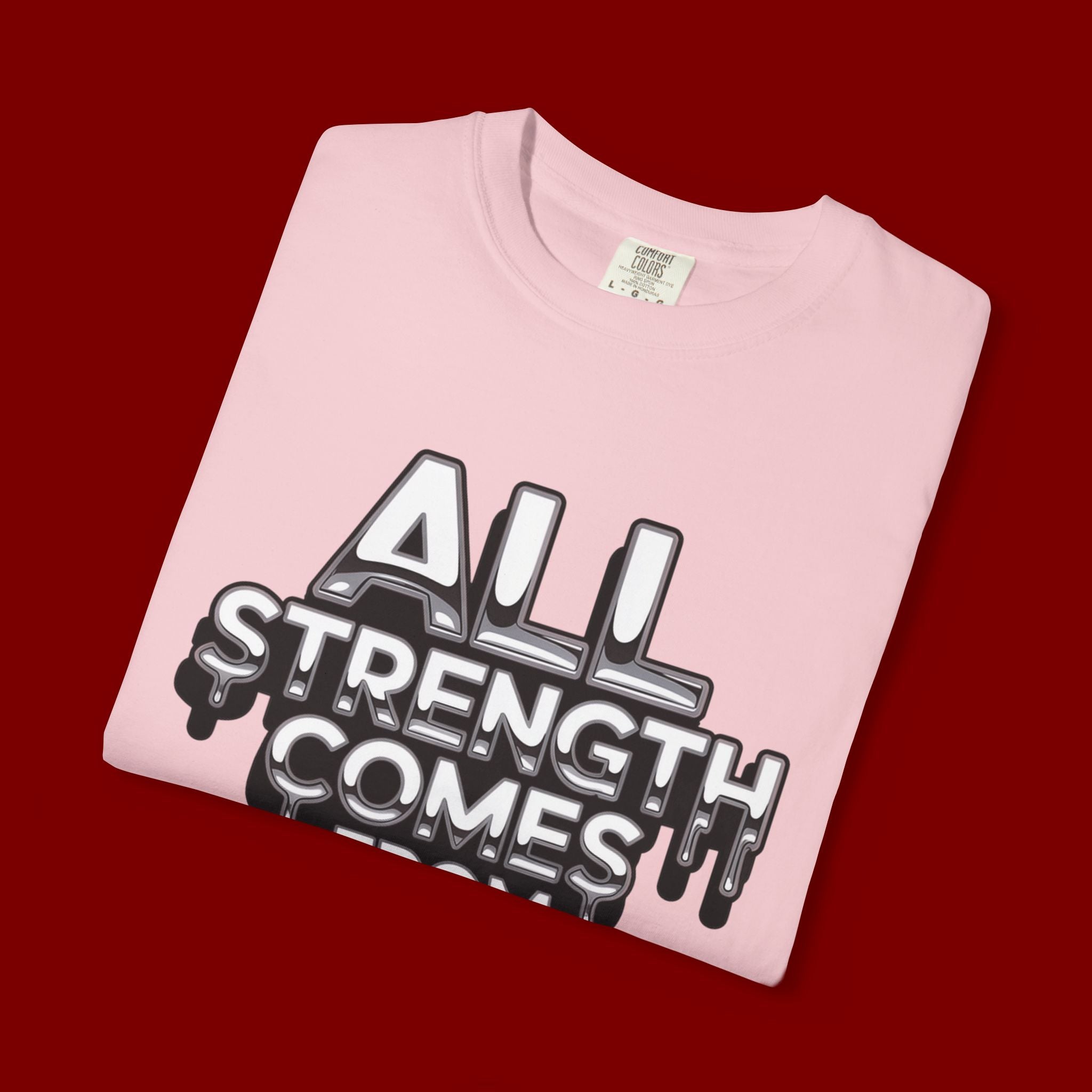 All Strength Comes From God T-Shirt — Christian Faith Graphic Tee