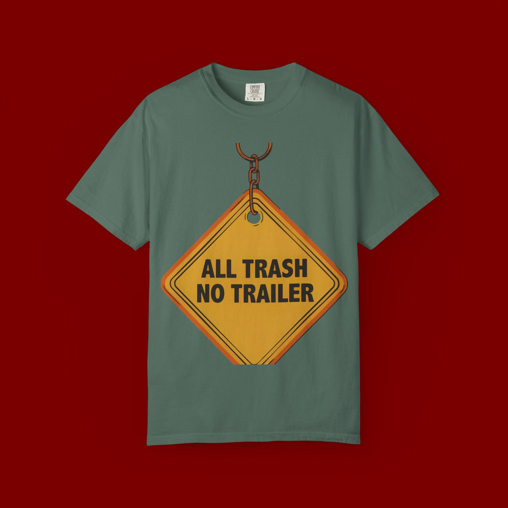 Funny Road Sign T-Shirt — "All Trash No Trailer" Graphic Tee