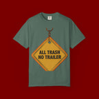 Funny Road Sign T-Shirt — "All Trash No Trailer" Graphic Tee