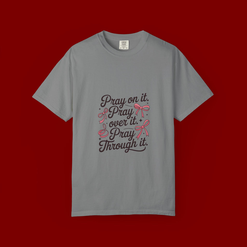 Pray On It Pray Over It Pray Through It T‑Shirt