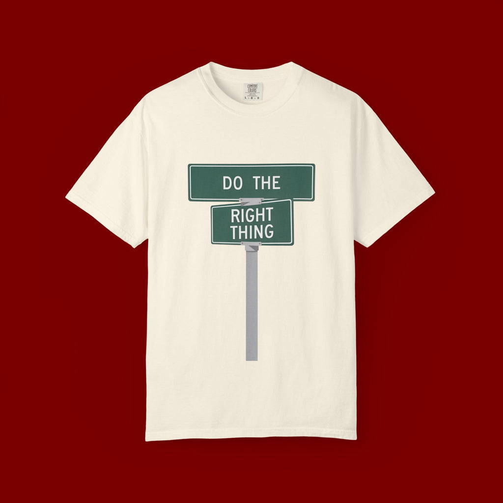Do The Right Thing Street Sign T-Shirt