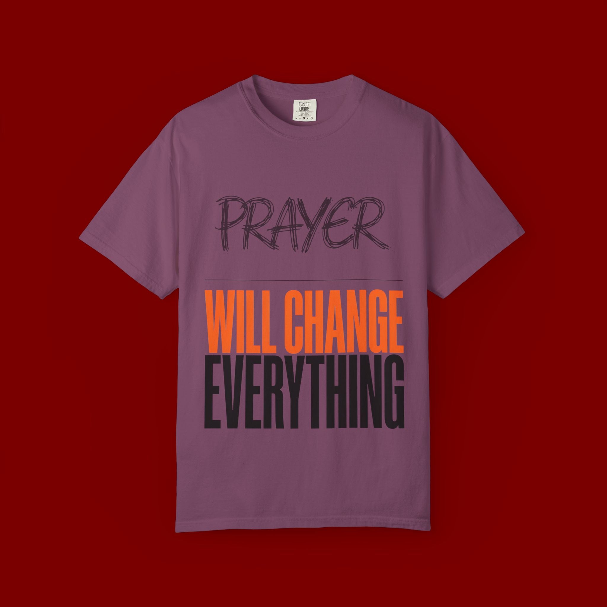 Prayer Will Change Everything T-Shirt — Inspirational Faith Tee