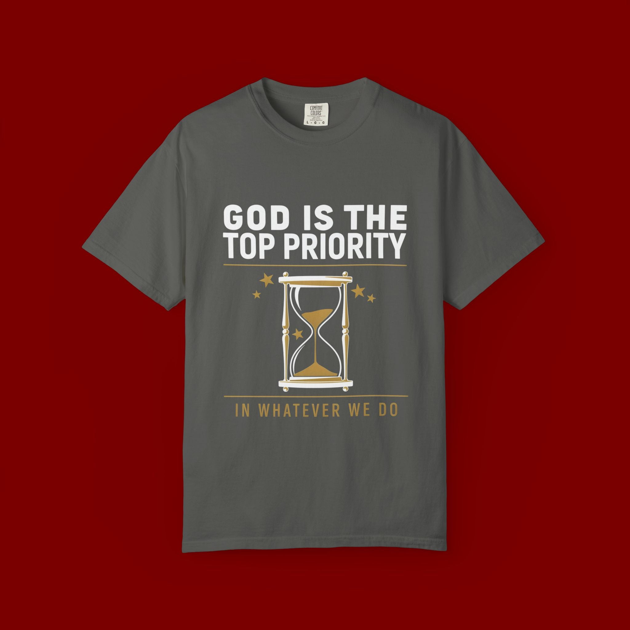 God Is The Top Priority T-Shirt — Faith Christian Inspirational Tee with Hourglass Design