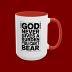 Inspirational Accent Mug – “God Never Gives a Burden You Can’t Bear”