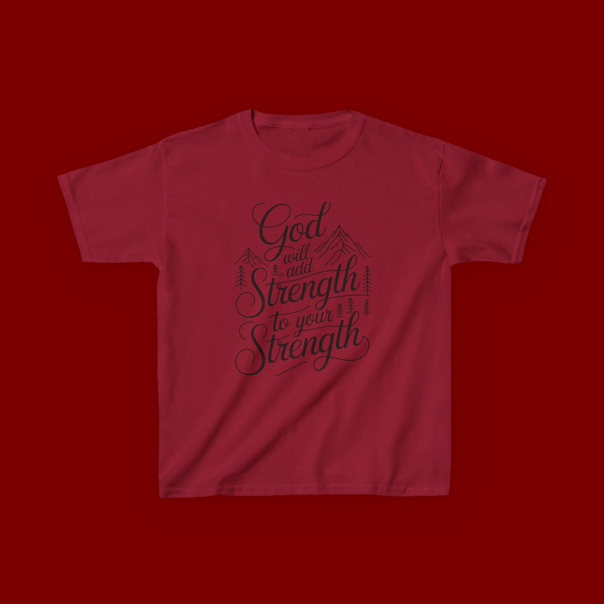 Kids T‑Shirt — "God Will Add Strength to Your Strength" Inspirational Faith Tee