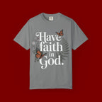 Have Faith in God T-Shirt — Christian Inspirational Tee with Butterflies