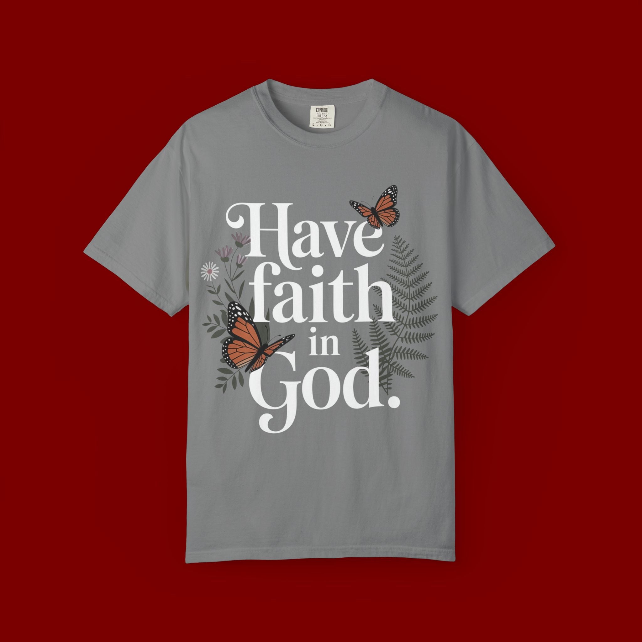 Have Faith in God T-Shirt — Christian Inspirational Tee with Butterflies