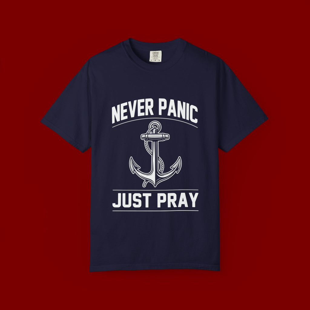 T-Shirt — "Never Panic Just Pray" Anchor Christian Faith Tee