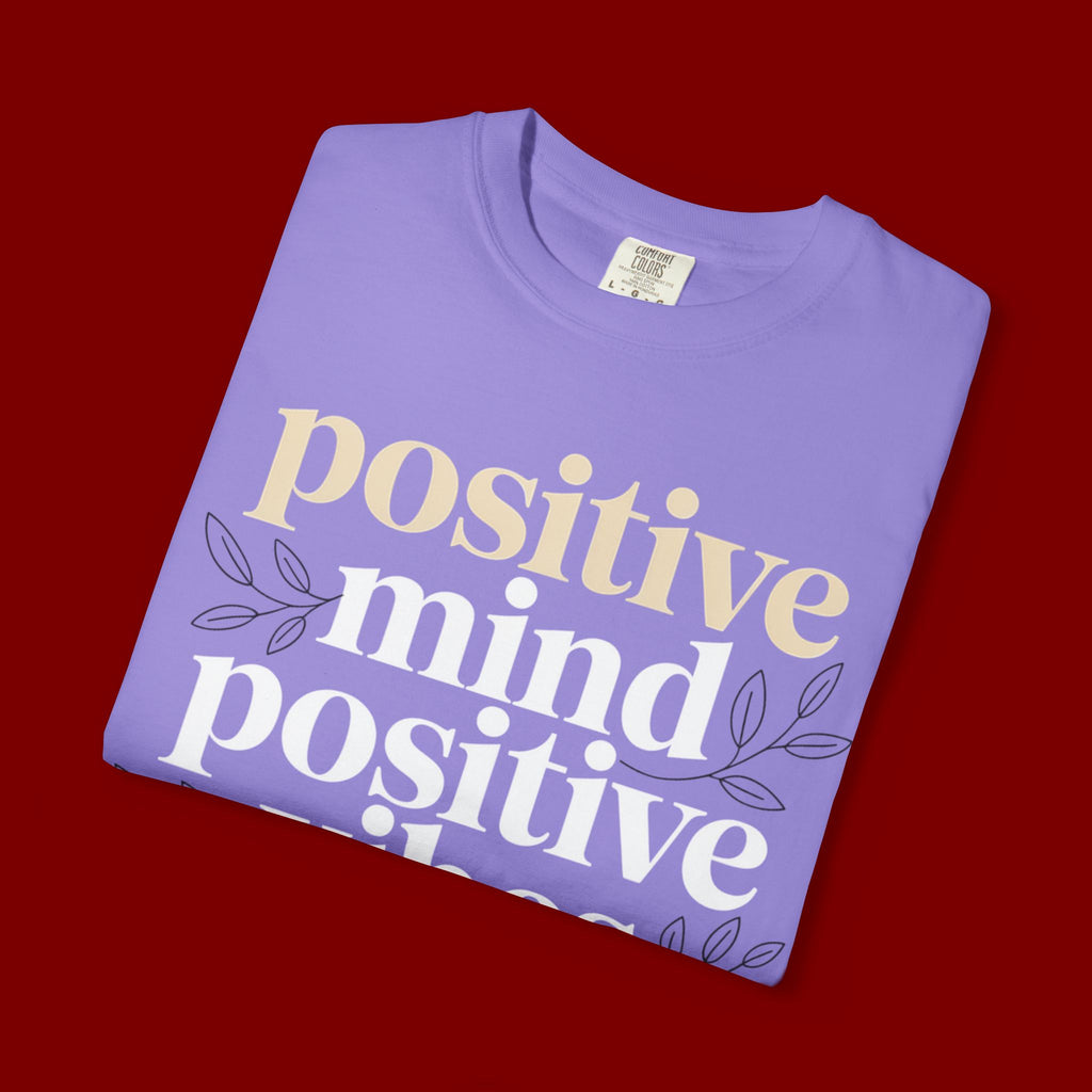 Positive Mind Positive Vibes Positive Life T-Shirt