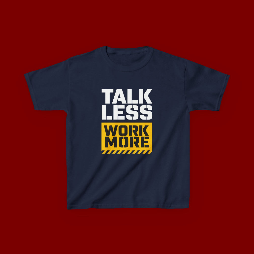 Kids T-Shirt — "Talk Less Work More" Bold Motivational Tee