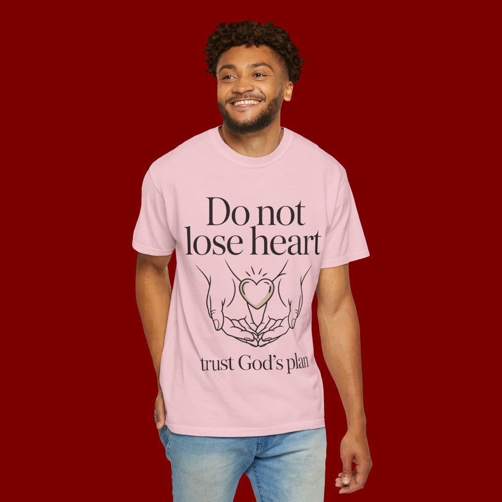 Do Not Lose Heart T-Shirt — Trust God’s Plan Christian Inspirational Tee