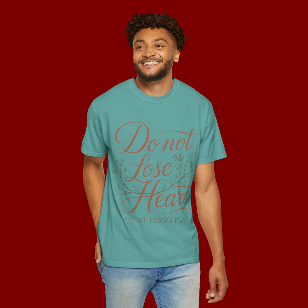 Do Not Lose Heart T-Shirt — Trust God’s Plan Inspirational Christian Tee