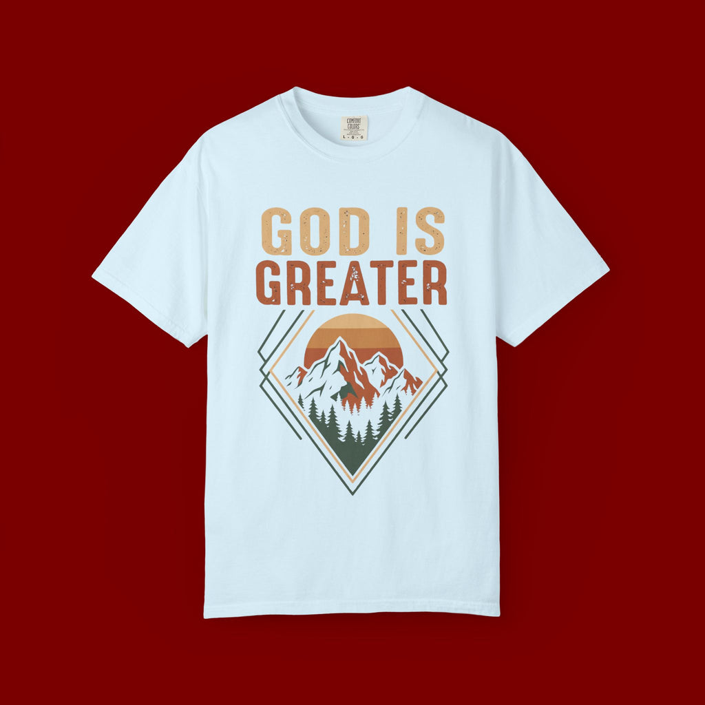 God Is Greater Mountain T-Shirt — Christian Faith Graphic Tee