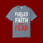 Fueled by Faith Not Fear T-Shirt