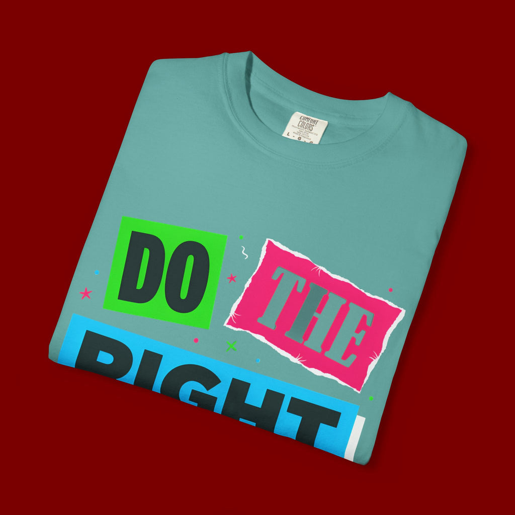 Do The Right Thing T-Shirt — Bold Retro Graphic Tee
