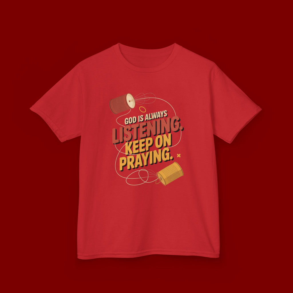 Kids Tee — "God Is Always Listening, Keep On Praying" Inspirational Religious Shirt