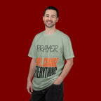 Prayer Will Change Everything T-Shirt — Inspirational Faith Tee