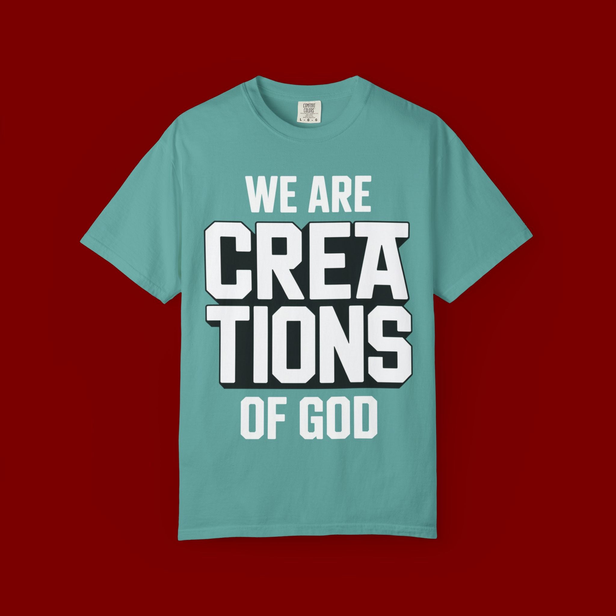 We Are Creations of God T-Shirt — Faith-Based Christian Graphic Tee