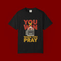 T-Shirt — "You Win When You Pray" Inspirational Faith Graphic Tee