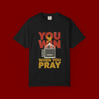 T-Shirt — "You Win When You Pray" Inspirational Faith Graphic Tee