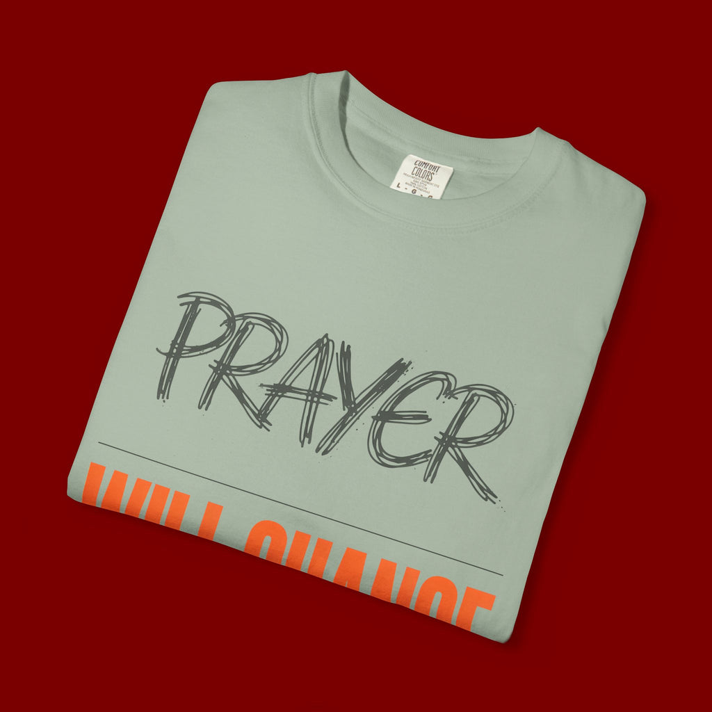 Prayer Will Change Everything T-Shirt — Inspirational Faith Tee