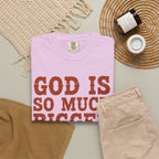God Is So Much Bigger T-Shirt — Inspirational Christian Faith Tee