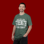 Strength Faith T-Shirt — "God Will Add Strength to Your Strength" Inspirational Tee