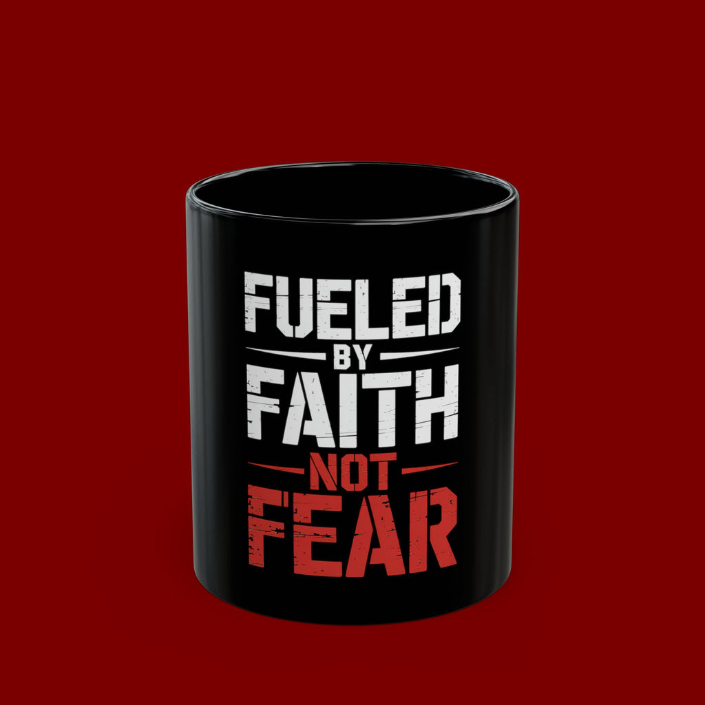 Fueled by Faith Not Fear Coffee Mug