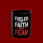 Fueled by Faith Not Fear Coffee Mug