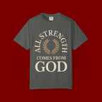 All Strength Comes From God T-Shirt — Christian Faith Tee