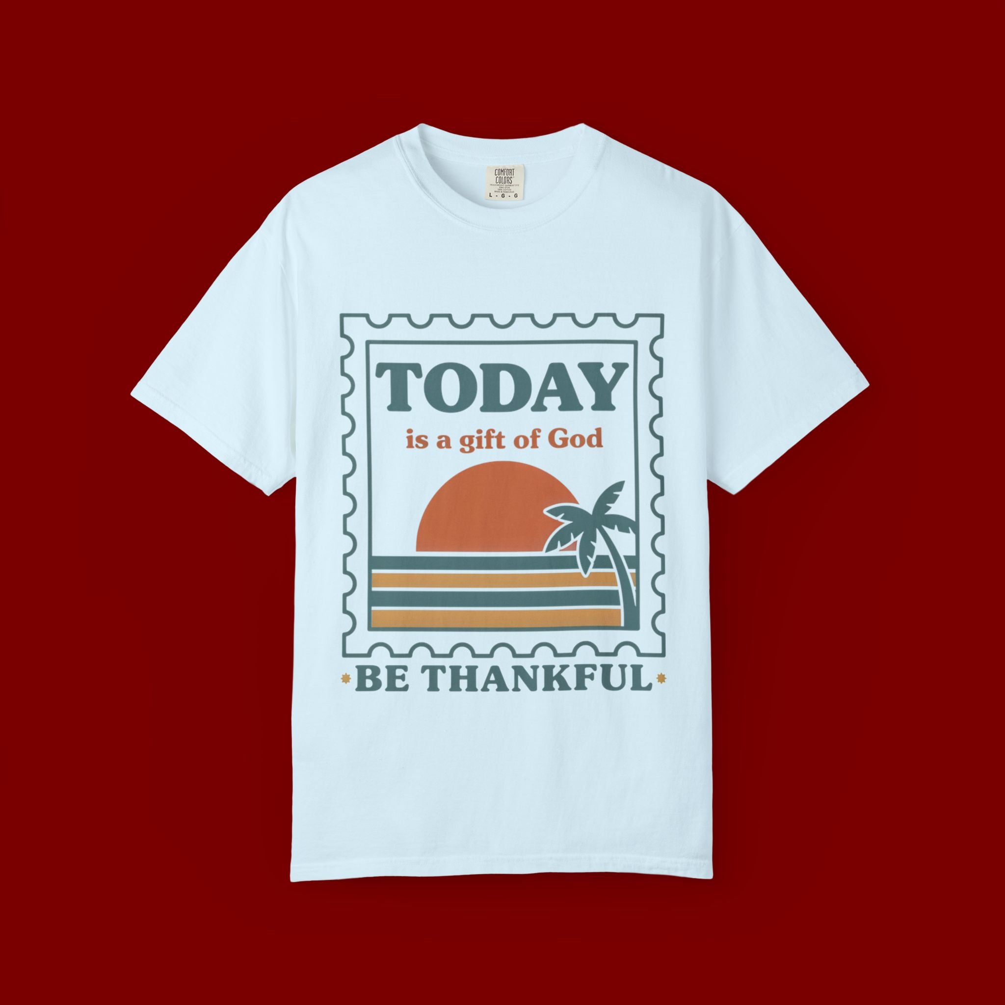 Be Thankful Tee — "Today is a Gift of God" Inspirational Graphic T-Shirt