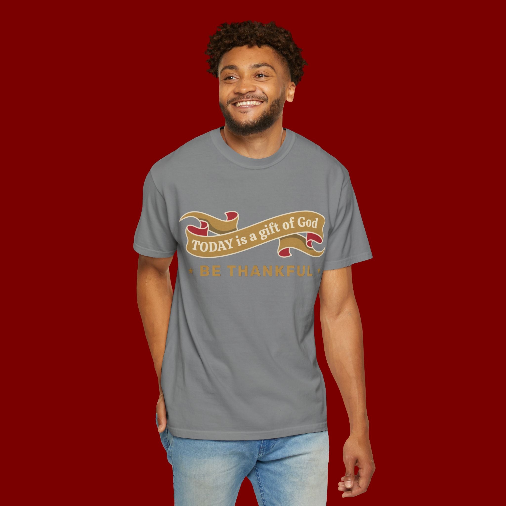 Be Thankful T-Shirt — "Today is a Gift of God" Inspirational Christian Tee