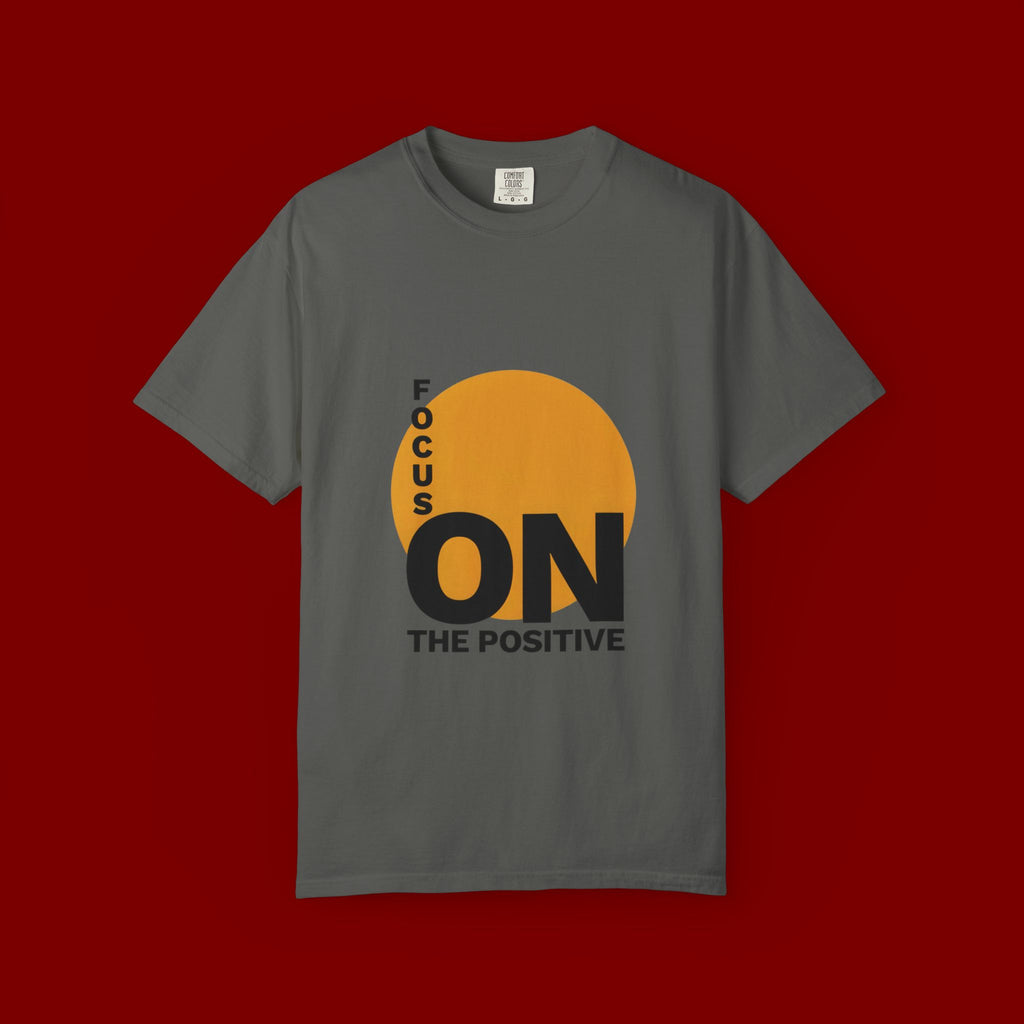 Focus ON The Positive T-Shirt