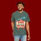 T-Shirt — "Be Good Do Good Feel Good" Retro Sign Graphic