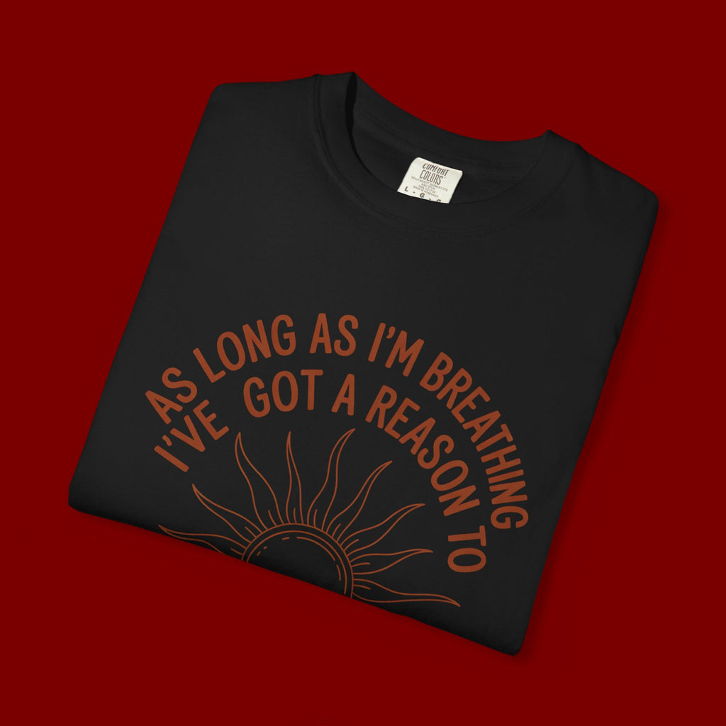 Praise the Lord T-Shirt — Christian Faith Tee with 'As Long As I'm Breathing I've Got a Reason to Praise the Lord' Design