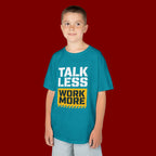 Kids T-Shirt — "Talk Less Work More" Bold Motivational Tee