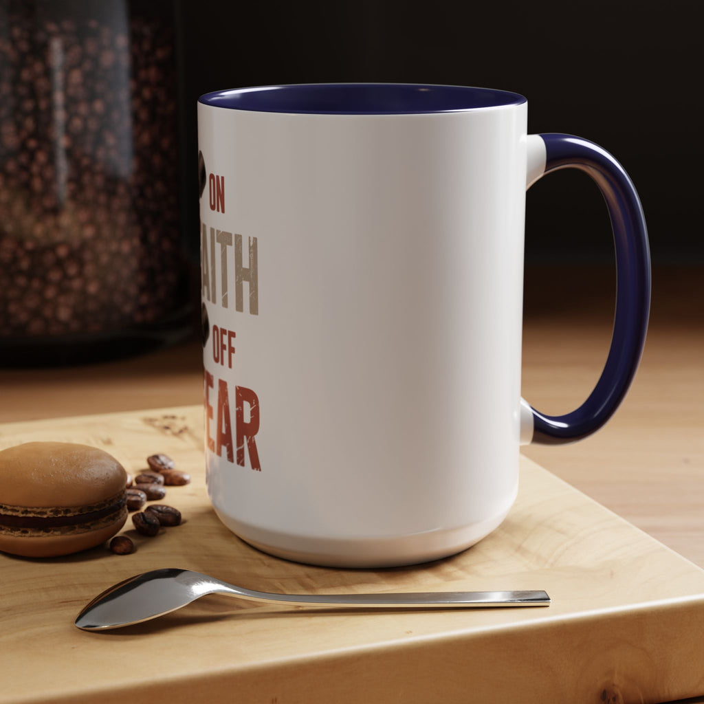 Faith On, Fear Off Coffee Mug