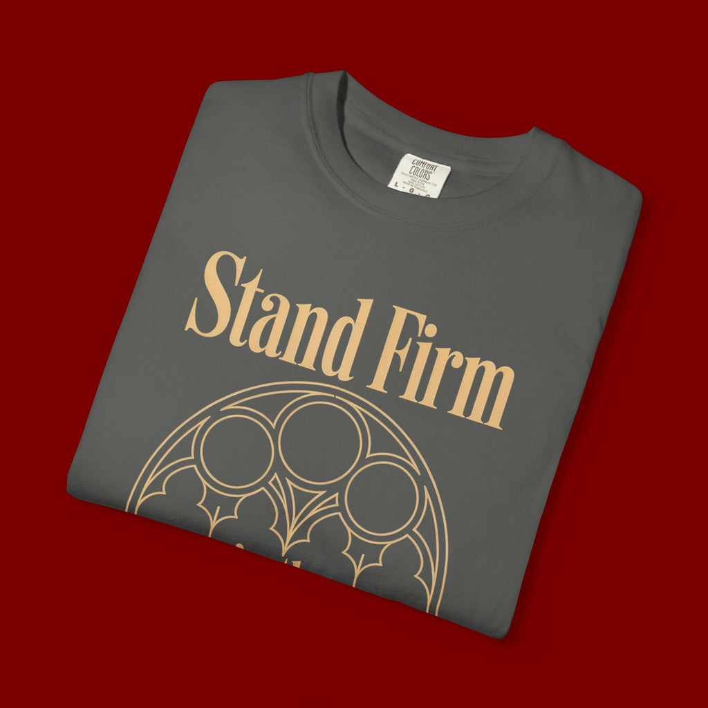 Stand Firm in the Faith T-Shirt