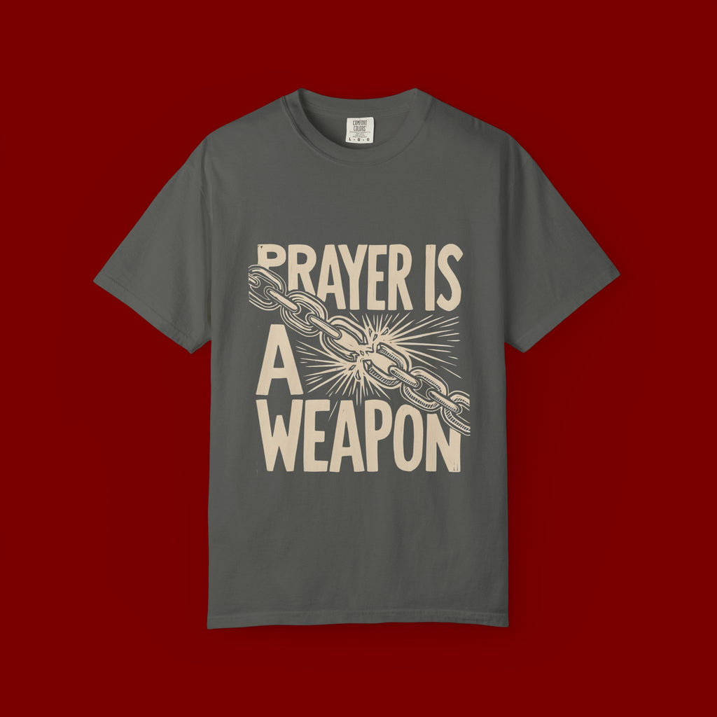 Prayer Is a Weapon T-Shirt — Faith Statement Graphic Tee