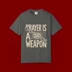 Prayer Is a Weapon T-Shirt — Faith Statement Graphic Tee